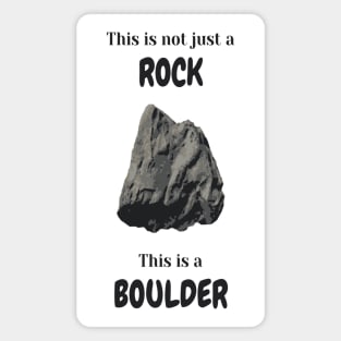 This is not just a rock - This is a boulder Magnet